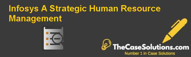 infosys strategic human resource management case study solution